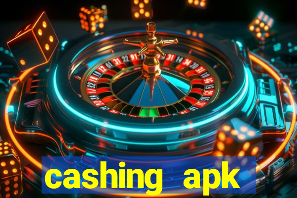 cashing apk dinheiro infinito